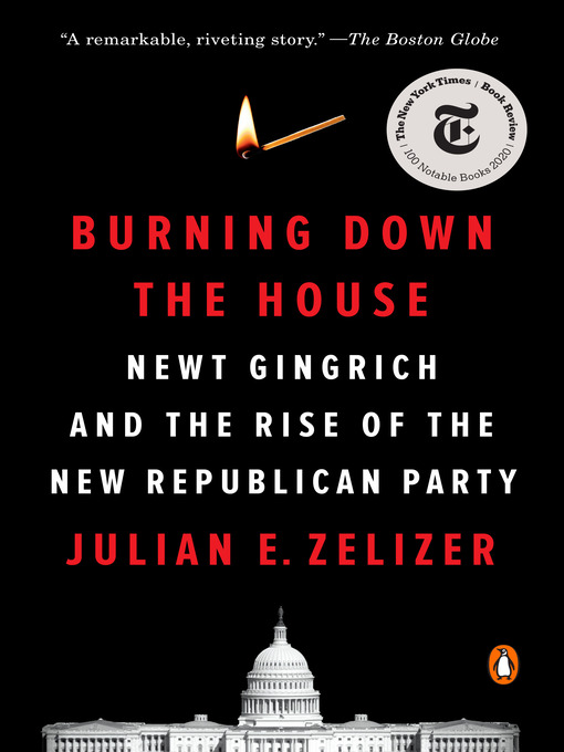 Title details for Burning Down the House by Julian E. Zelizer - Wait list